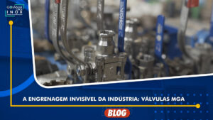 Leia mais sobre o artigo 🏭💡 “A Engrenagem Invisível da Indústria: Válvulas MGA” 💡🏭