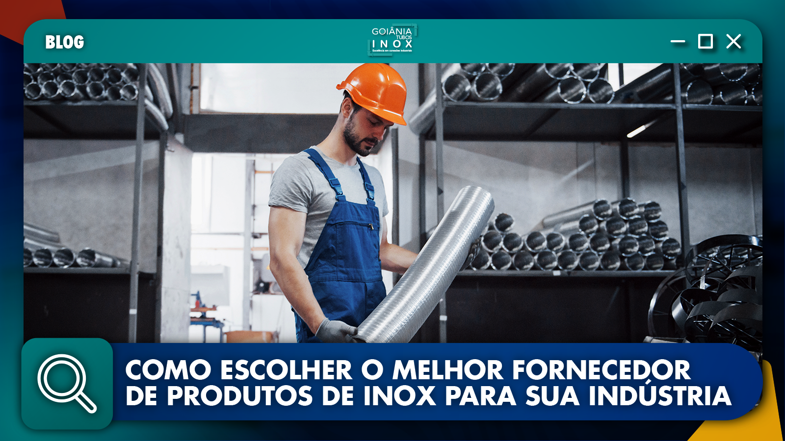 Leia mais sobre o artigo Como Escolher o Melhor Fornecedor de Produtos de Inox para sua Indústria