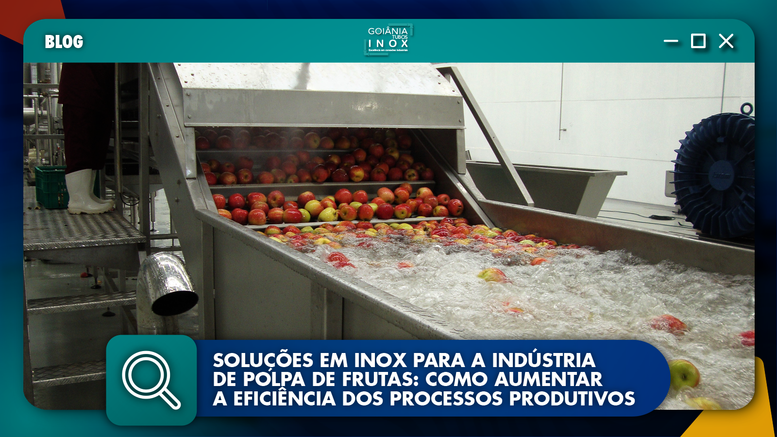 Soluções em Inox para a Indústria de Polpa de Frutas